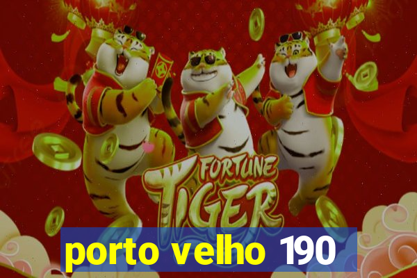 porto velho 190